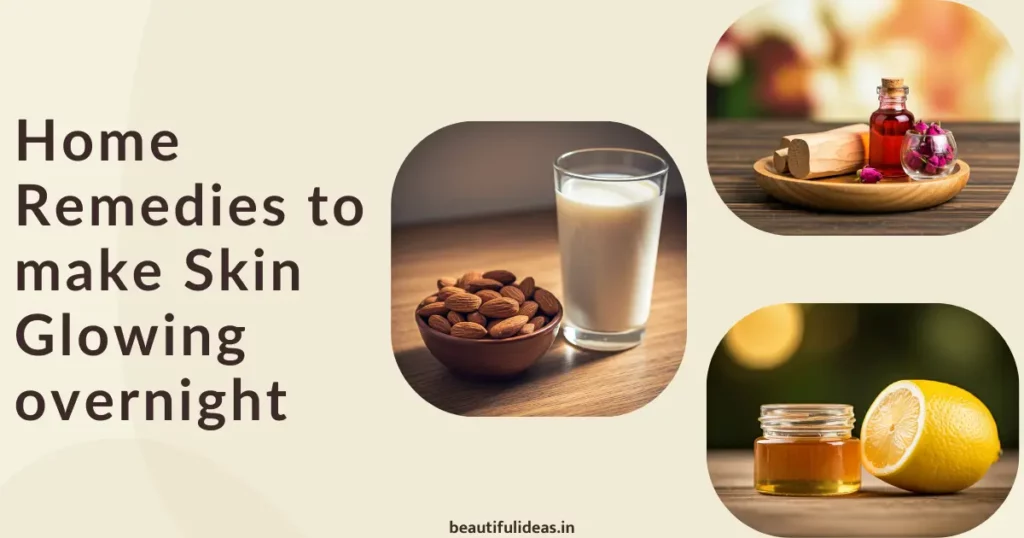 home remedies to make skin glowing overnight