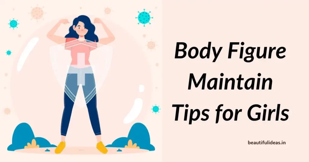 Body Figure Maintain Tips for Girls