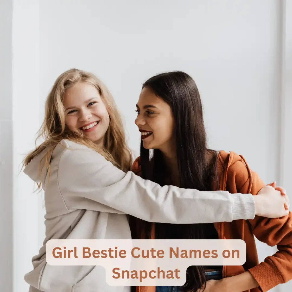 Girl Bestie Cute Names on Snapchat