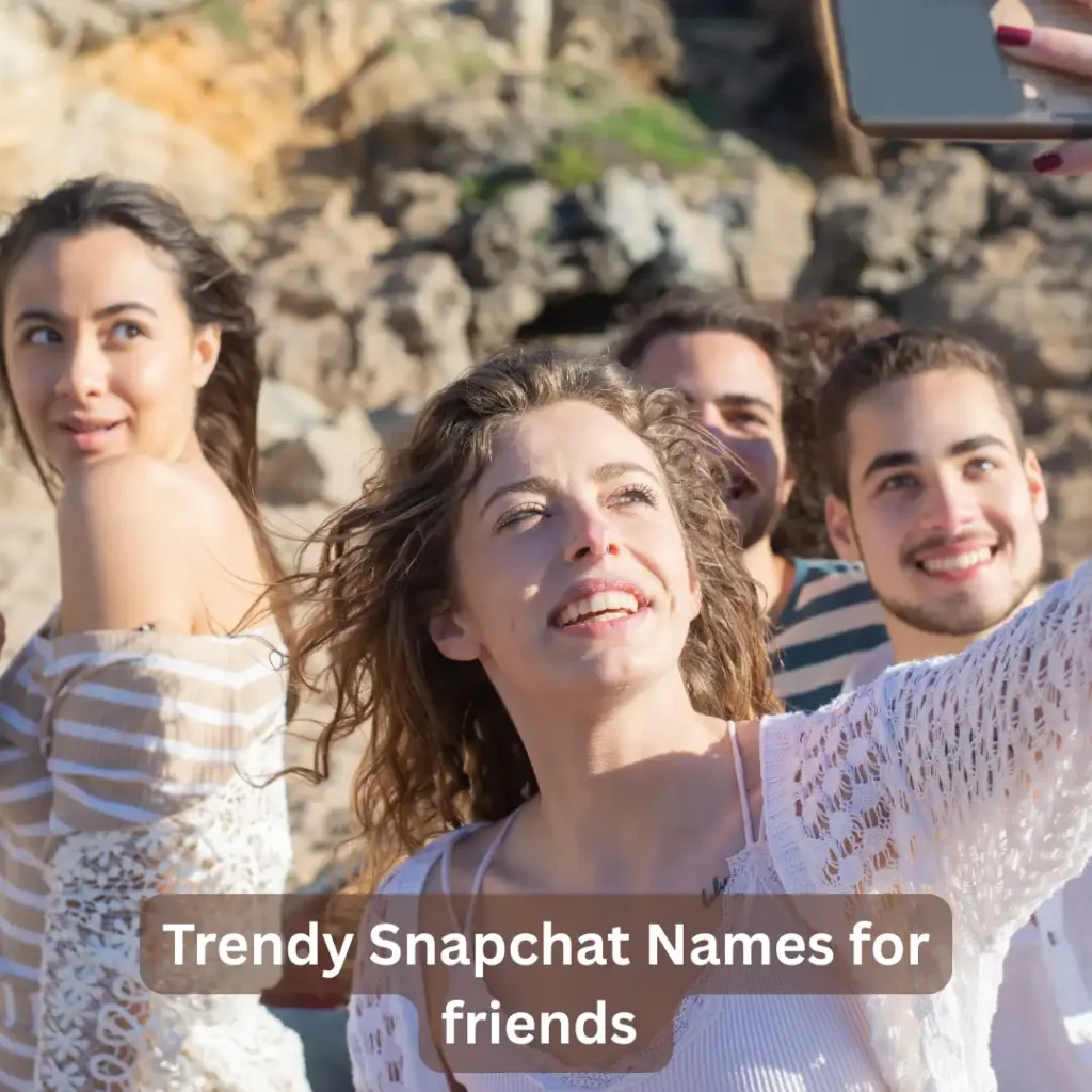 Trendy Snapchat Names for friends