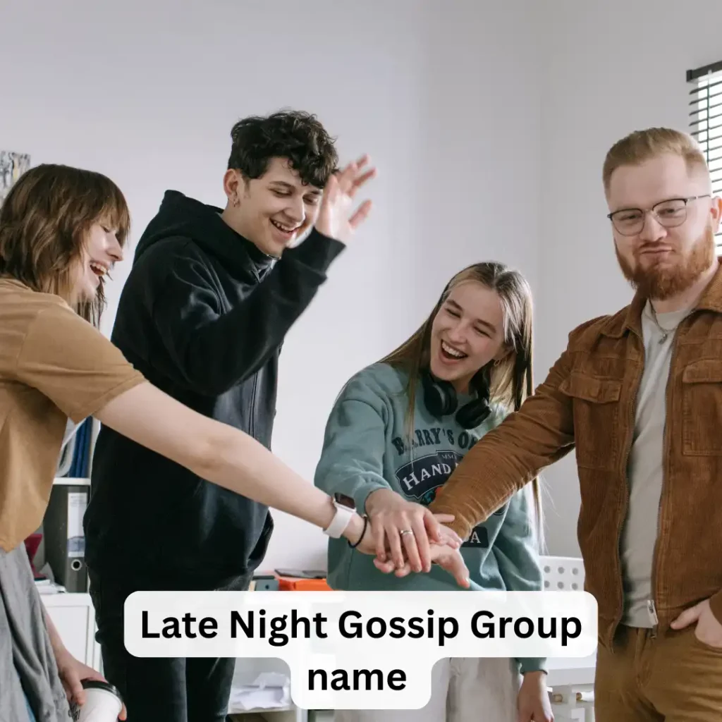 Late Night Gossip Group name