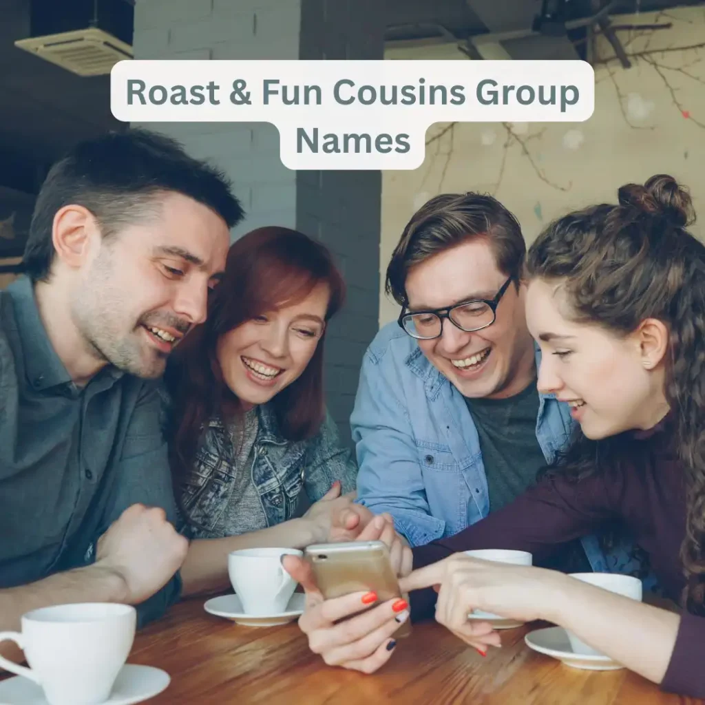 Roast & Fun Cousins Group Names
