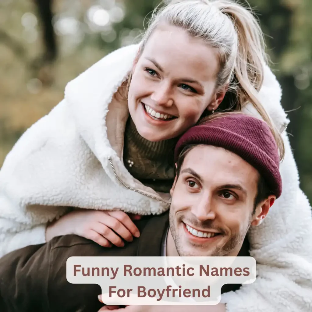 Funny Romantic Names For Boyfriend