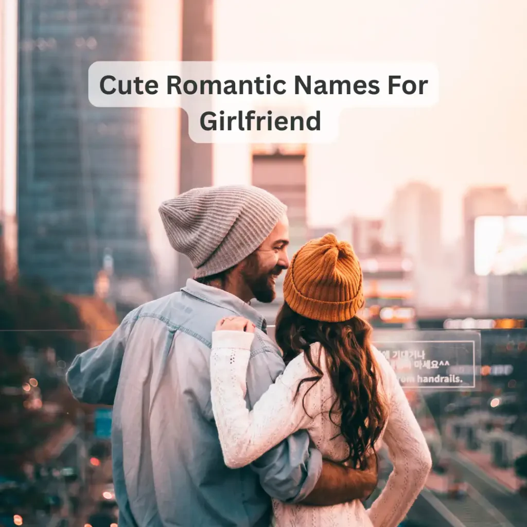 Cute Romantic Names For Girlfriend