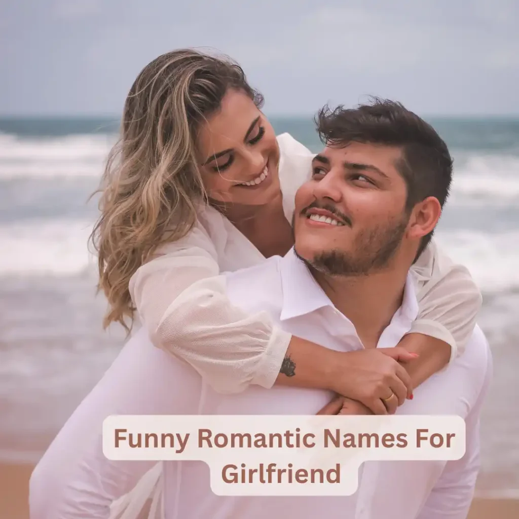Funny Romantic Names For Girlfriend