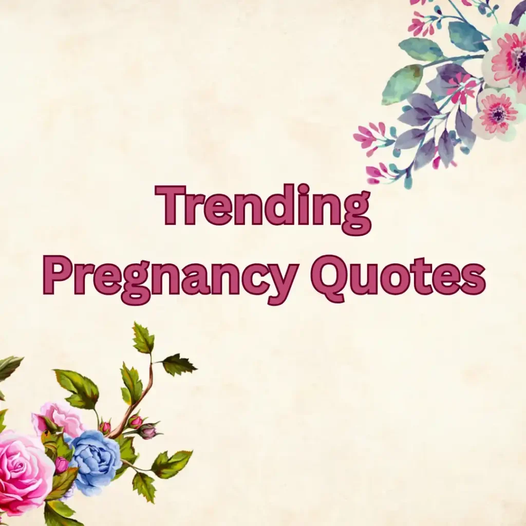 Trending Pregnancy Quotes