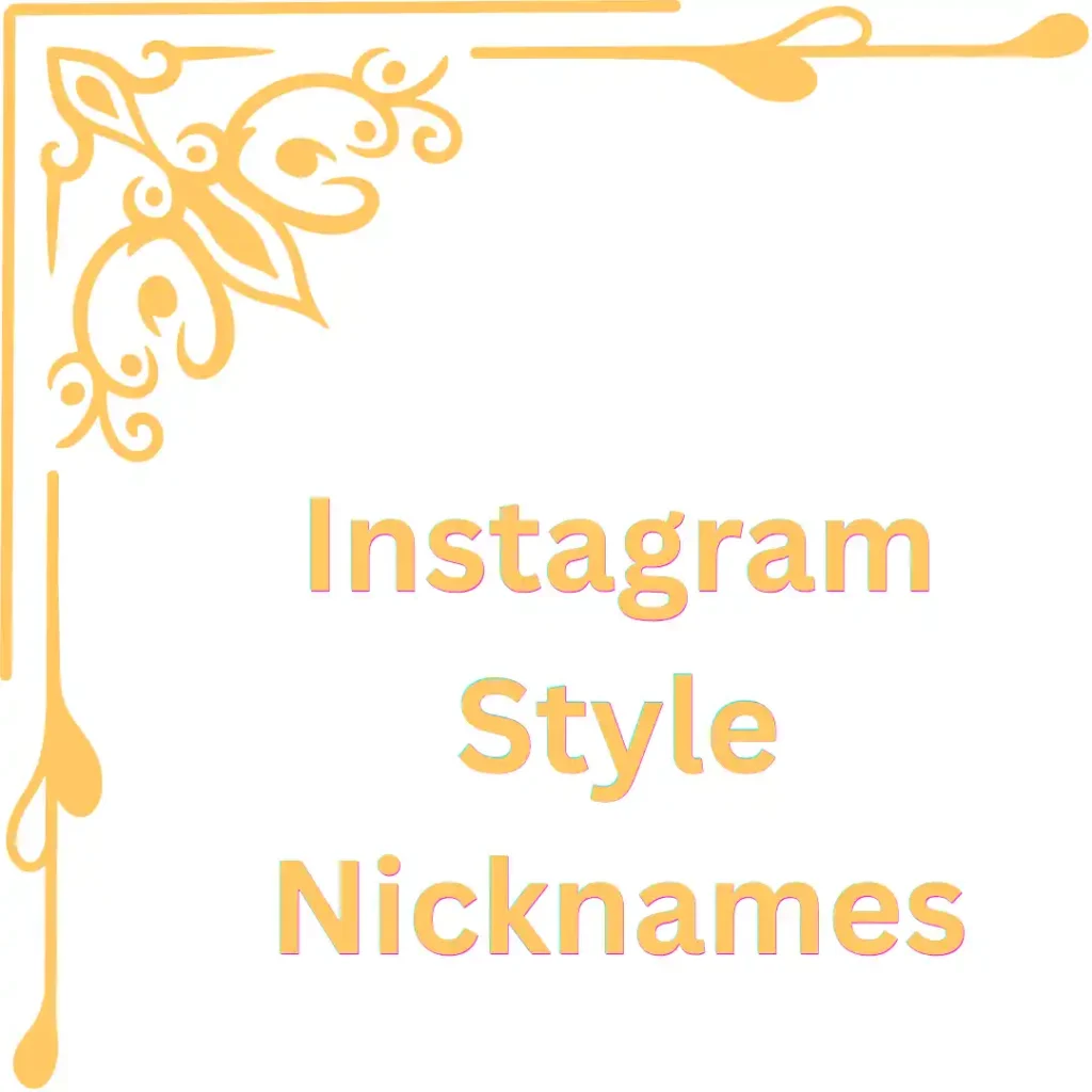  Instagram Style Nicknames