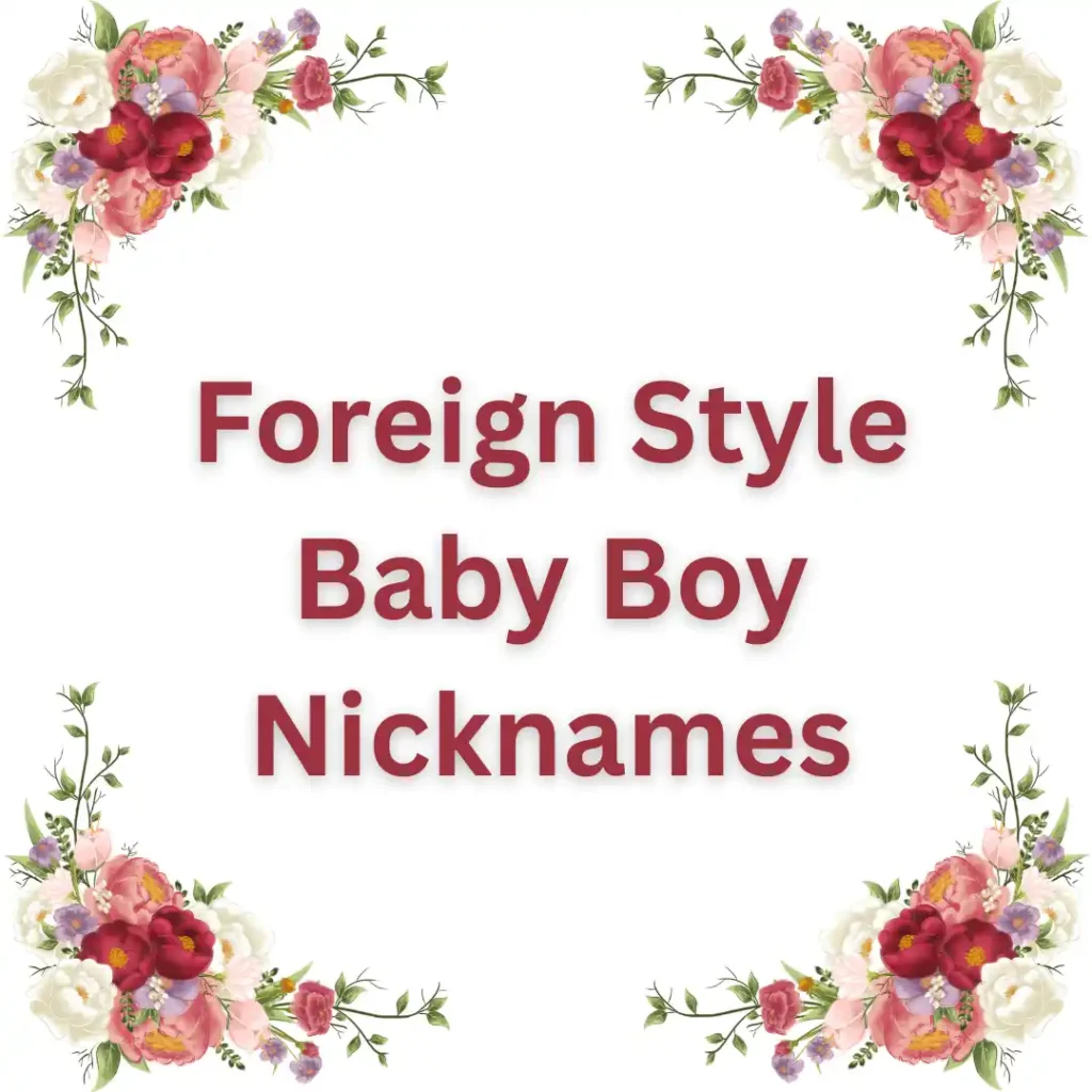  Foreign Style Baby Boy Nicknames