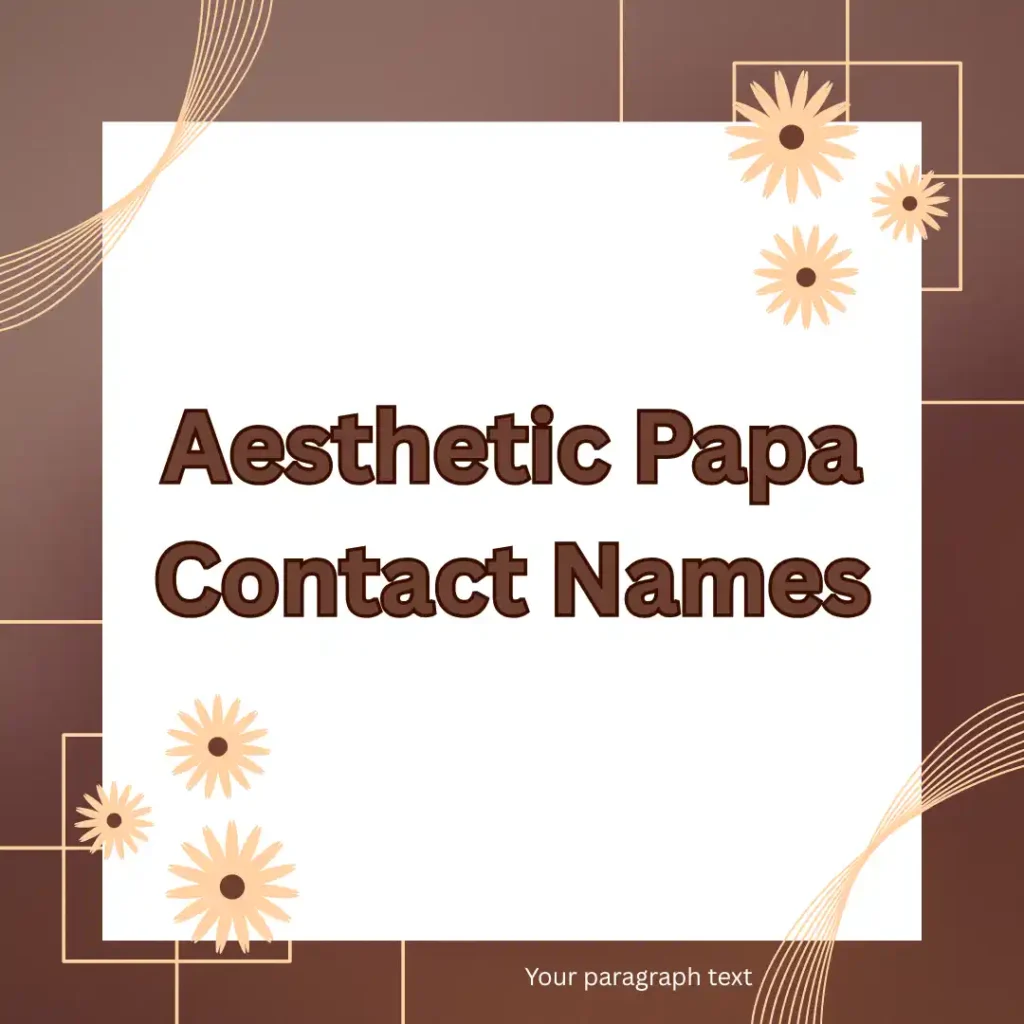 Aesthetic Papa Contact Names