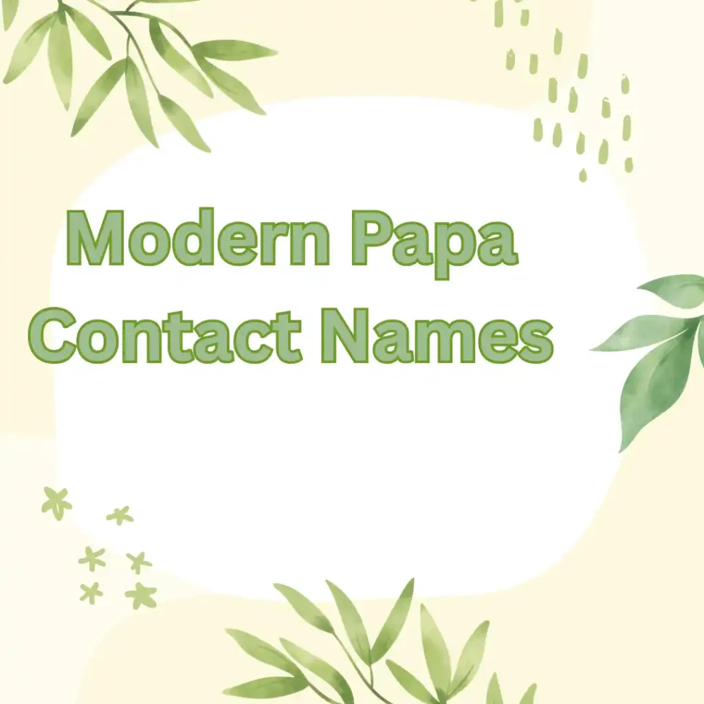 Modern Papa Contact Names