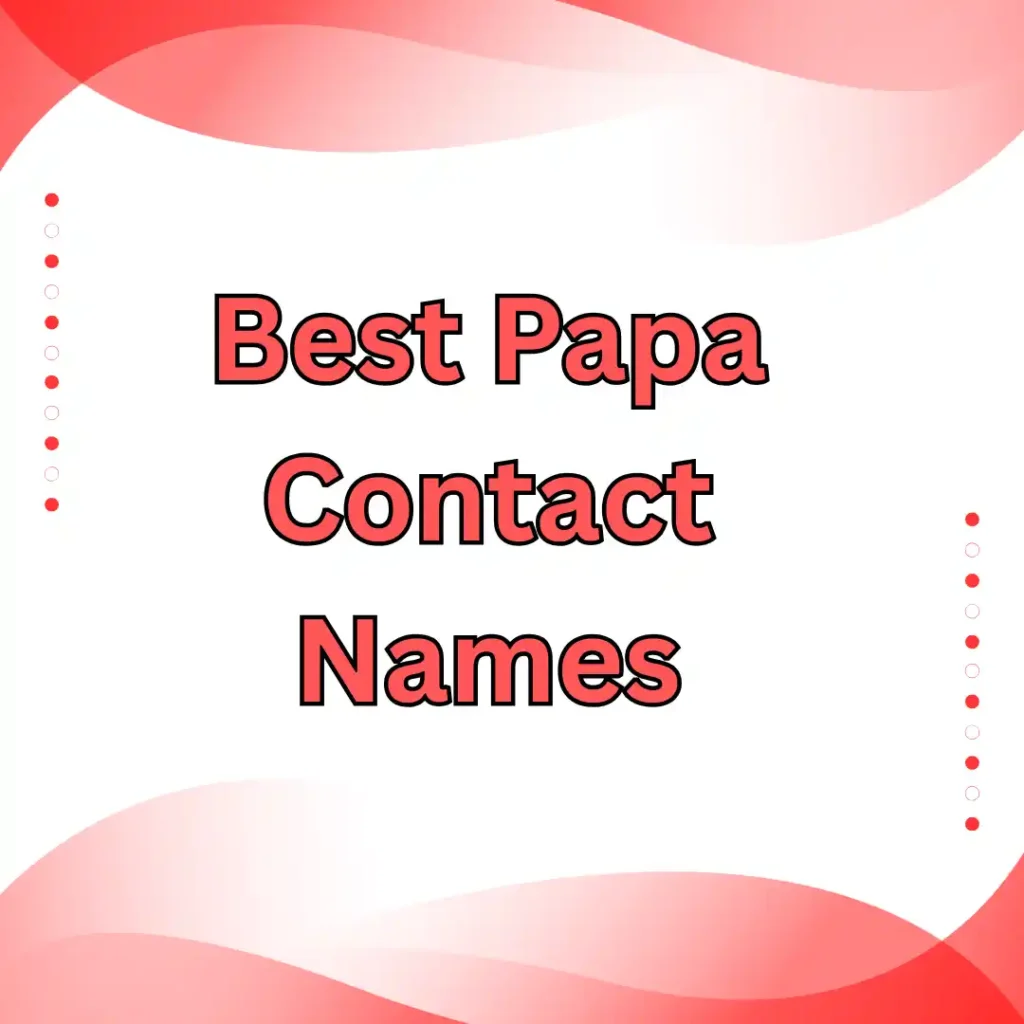 Best Papa Contact Names