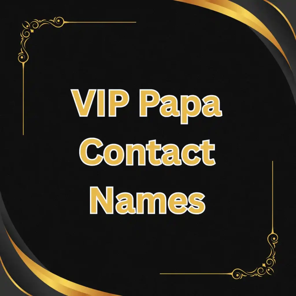 VIP Papa Contact Names