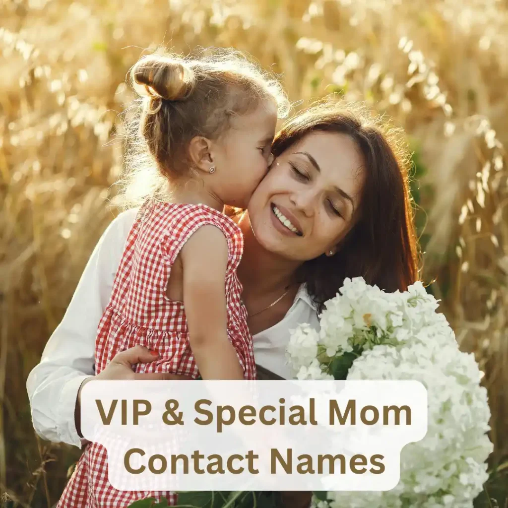 VIP & Special Mom Contact Names
