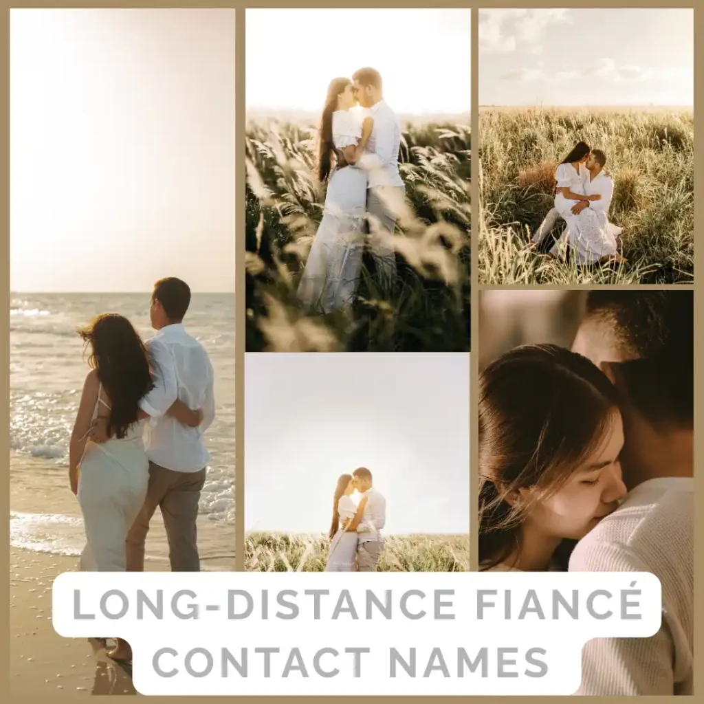  Long-Distance Fiancé Contact Names 