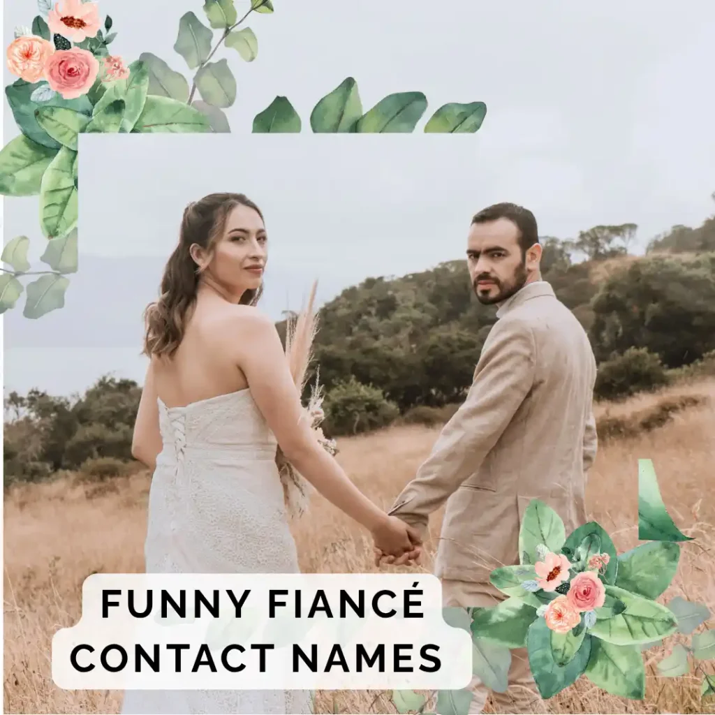  Funny Fiancé Contact Names 