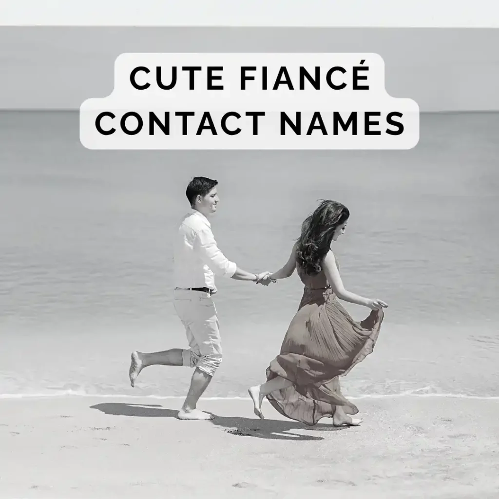  Cute Fiancé Contact Names 
