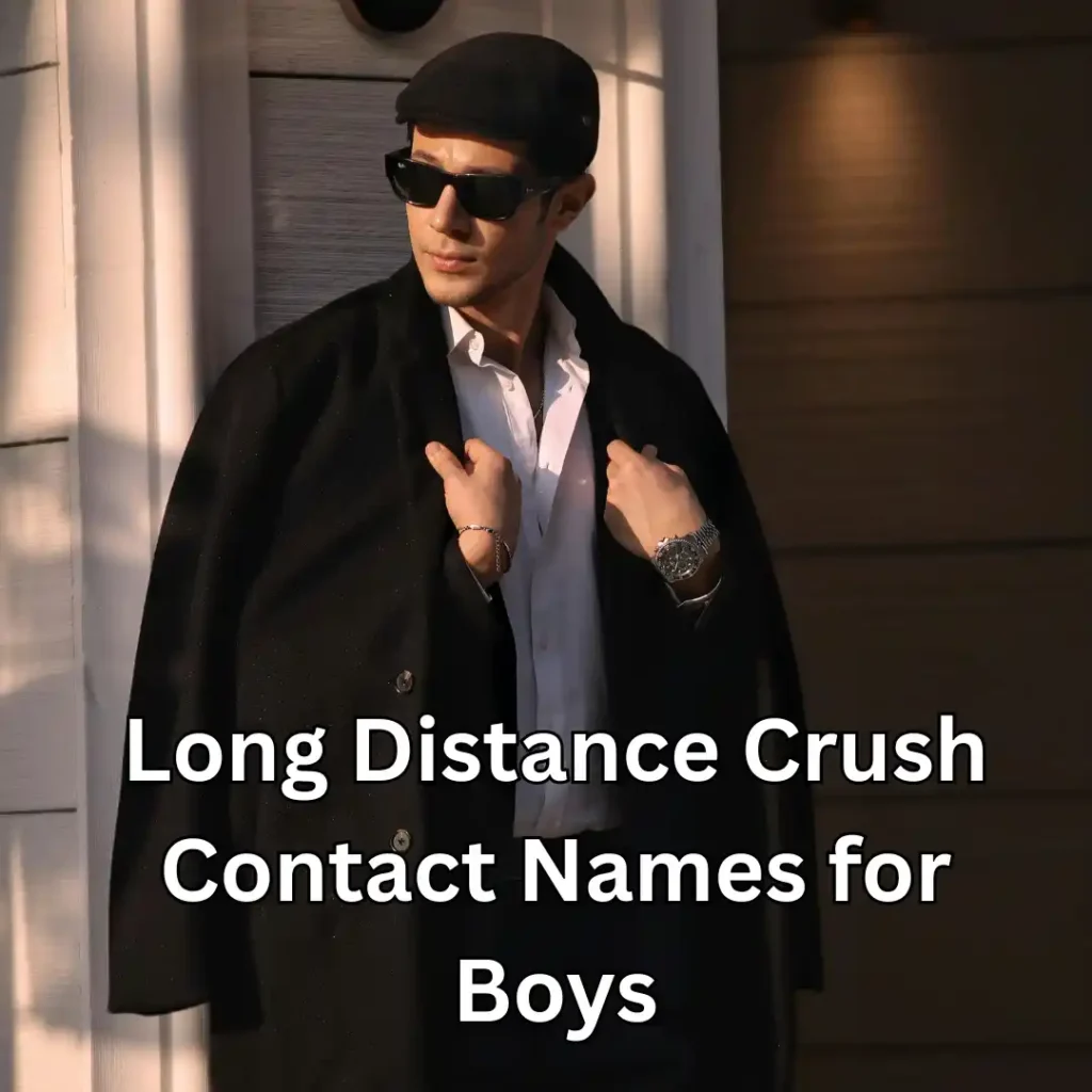 Long Distance Crush Contact Names for Boys