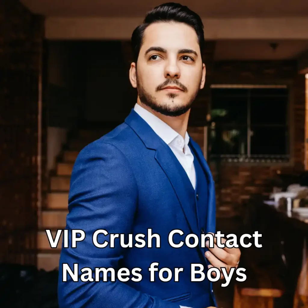 VIP Crush Contact Names for Boys