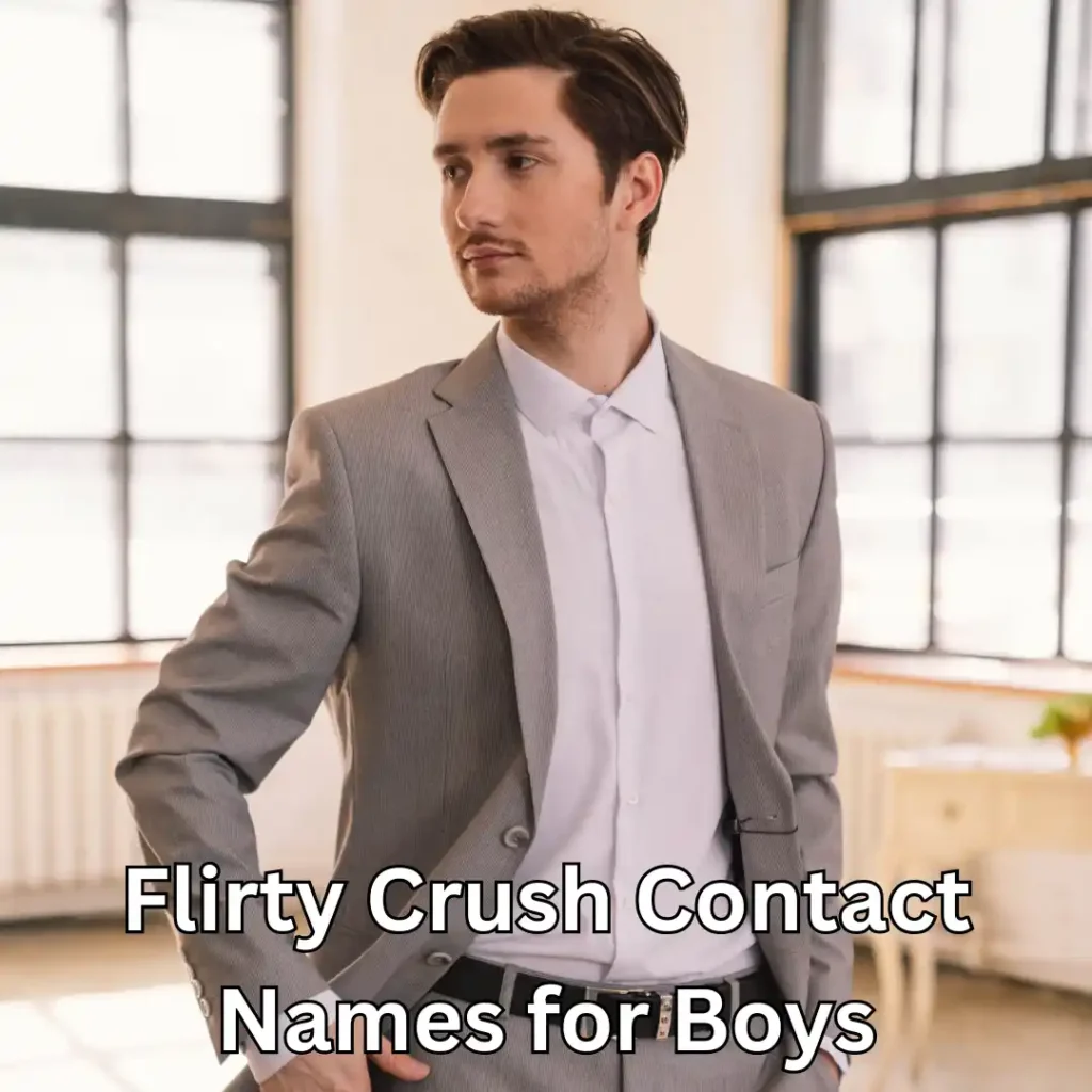 Flirty Crush Contact Names for Boys