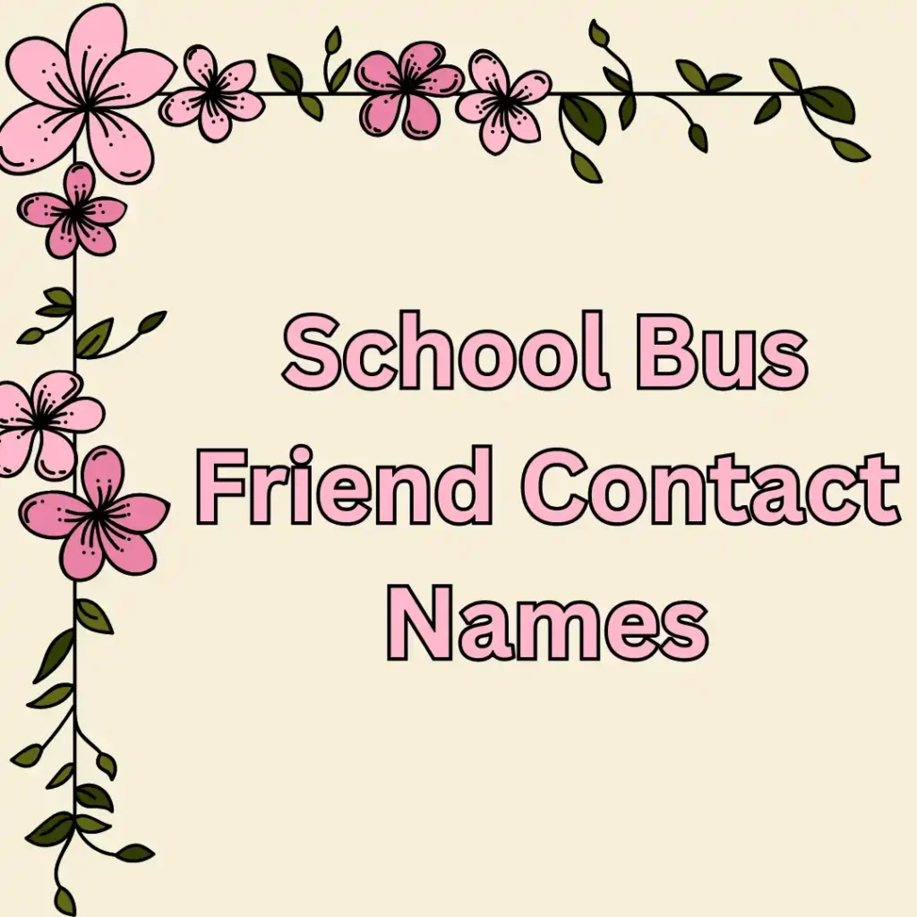 School Bus Friend Contact Names