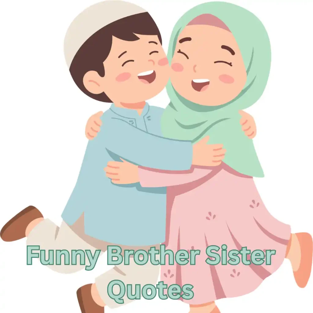 Funny Brother Sister Quotes