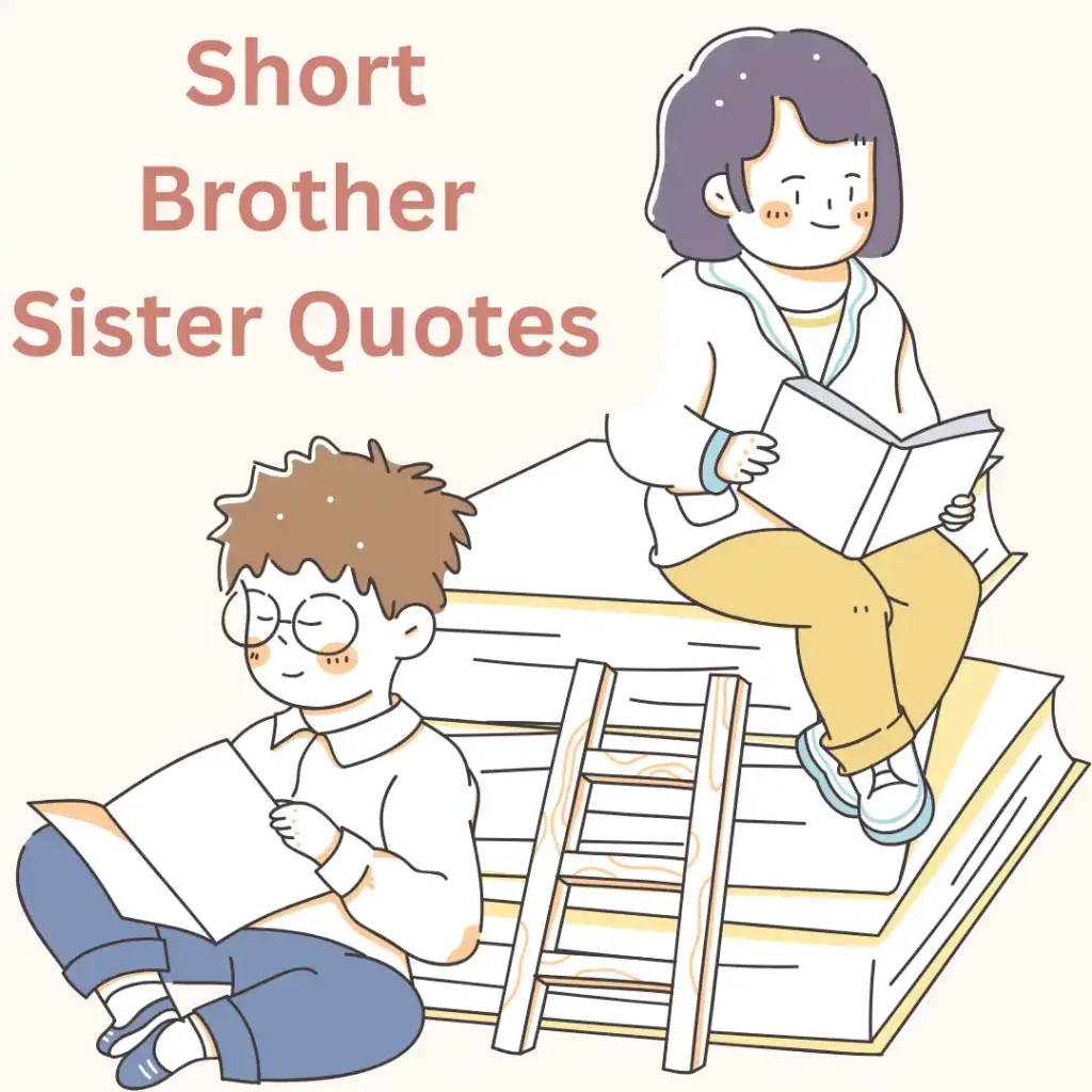 Short Brother Sister Quotes