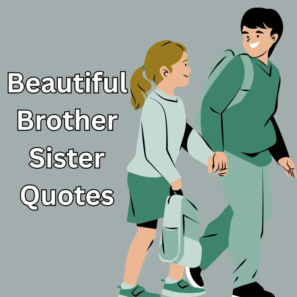 Beautiful Brother Sister Quotes