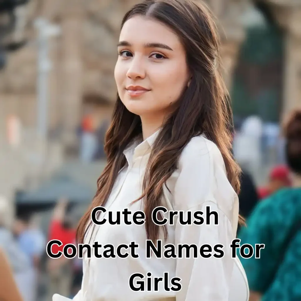 Cute Crush Contact Names for Girls