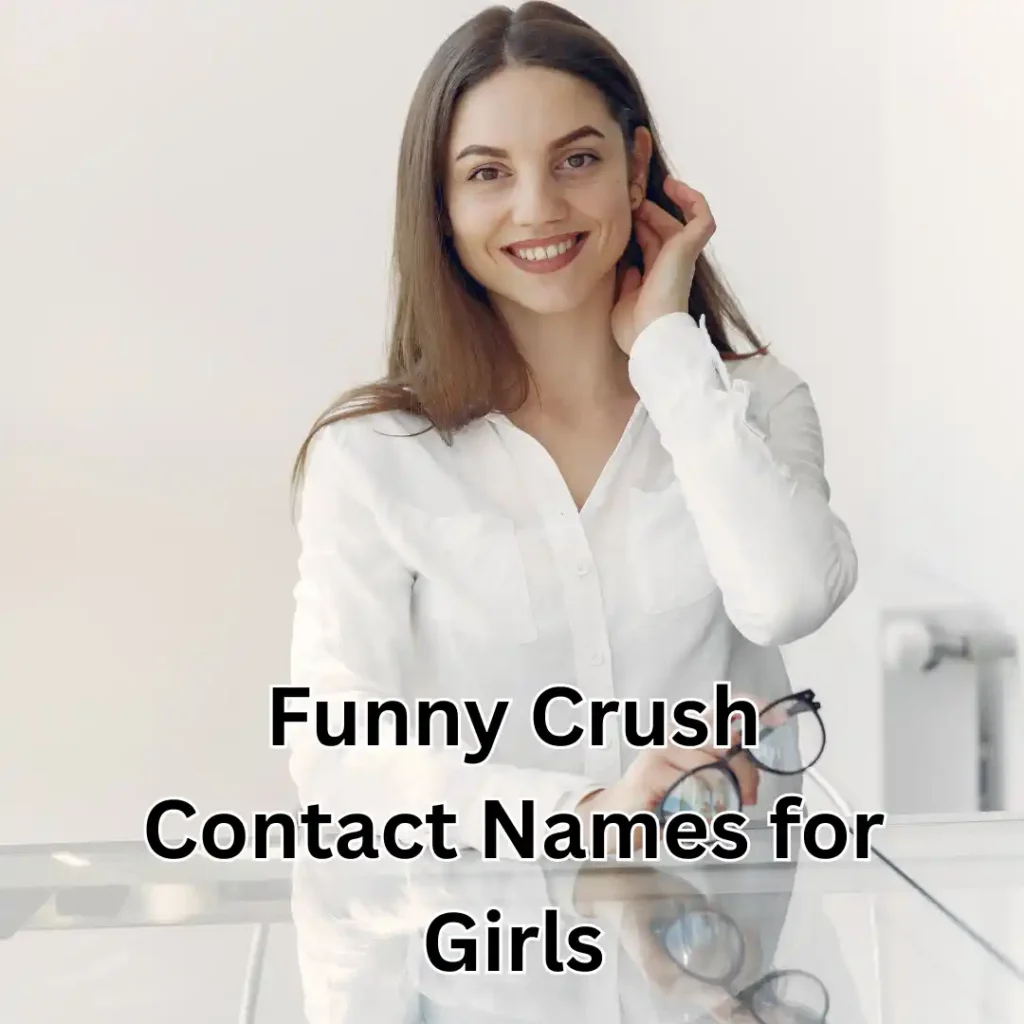 Funny Crush Contact Names for Girls