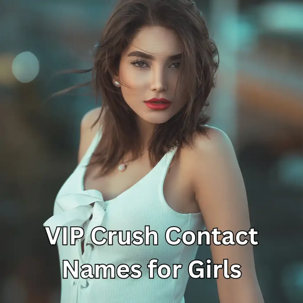 VIP Crush Contact Names for Girls